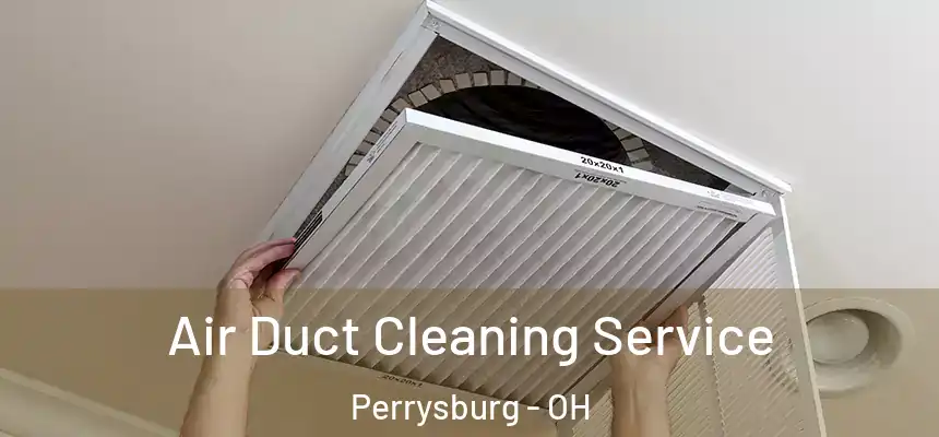 Air Duct Cleaning Service Perrysburg - OH