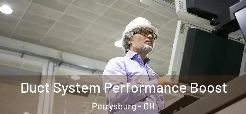  Duct System Performance Boost Perrysburg - OH