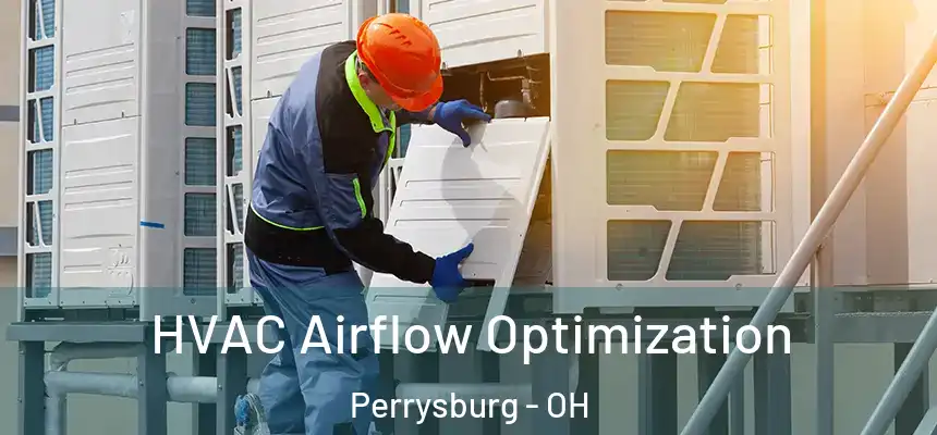 HVAC Airflow Optimization Perrysburg - OH