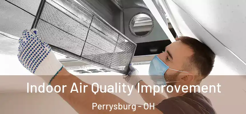  Indoor Air Quality Improvement Perrysburg - OH