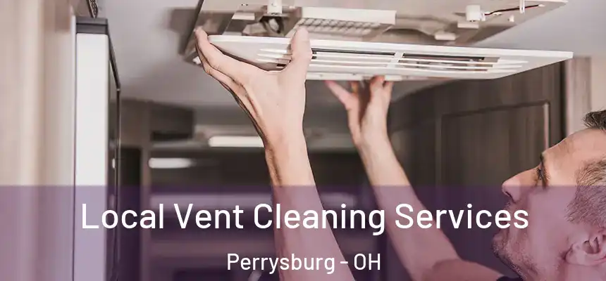  Local Vent Cleaning Services Perrysburg - OH