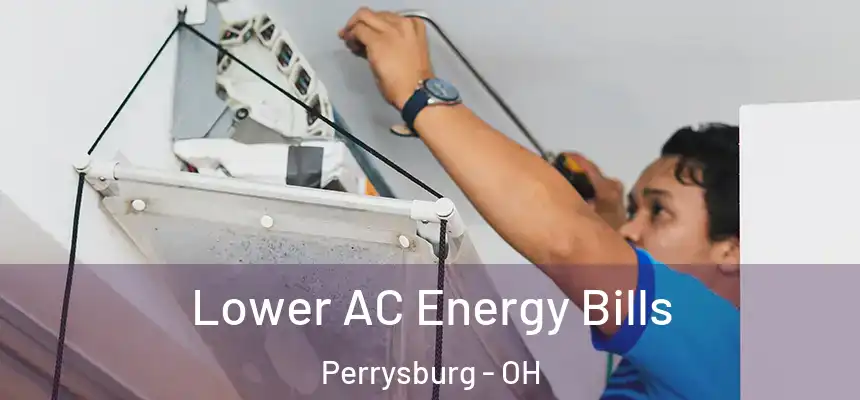 Lower AC Energy Bills Perrysburg - OH