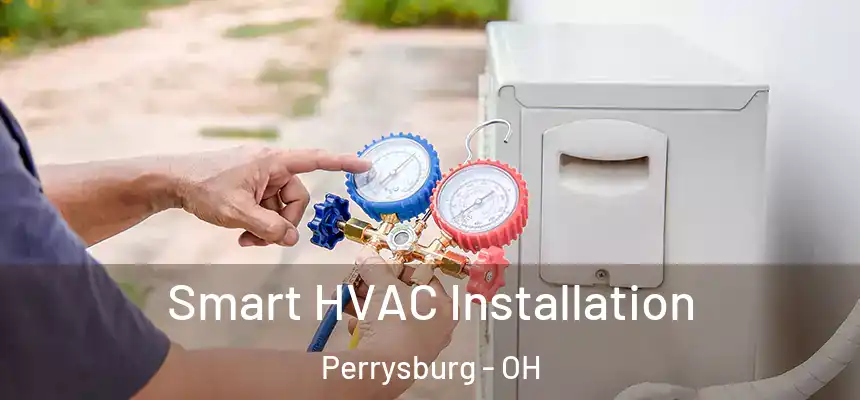  Smart HVAC Installation Perrysburg - OH