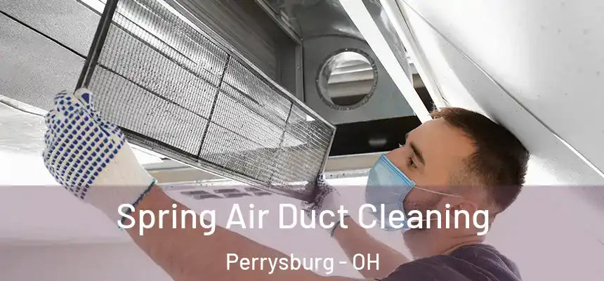  Spring Air Duct Cleaning Perrysburg - OH